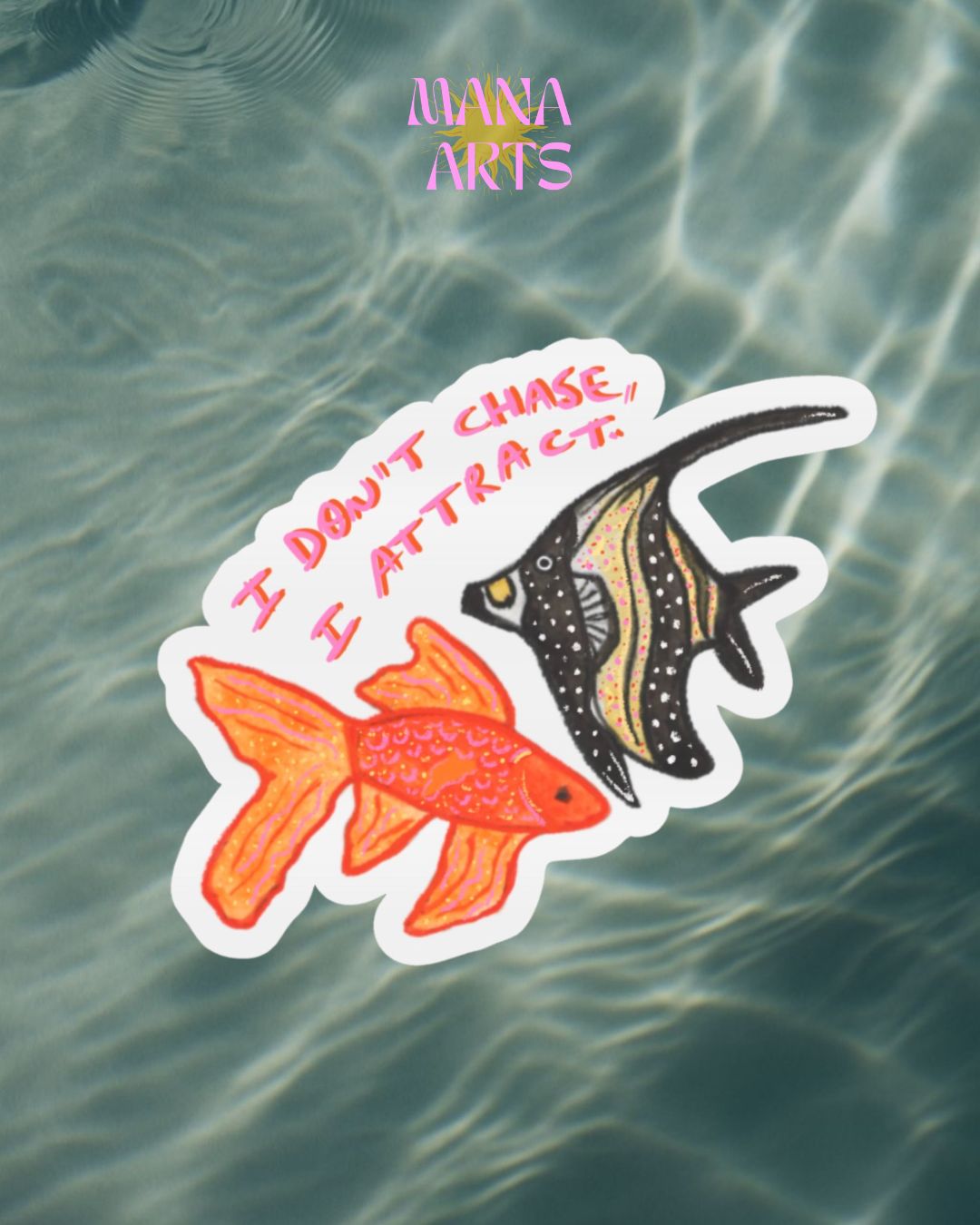 I don't chase I attract fishies waterproof vinyl sticker