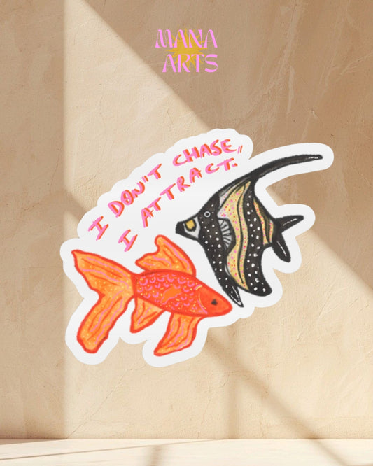 I don't chase I attract fishies waterproof vinyl sticker